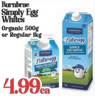 Galati Market Fresh Burnbrae Simply Egg Whites Organic 500g or Regular 1 kg offer