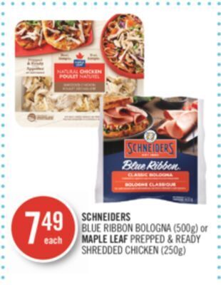 Shoppers Drug Mart Schneiders blue ribbon bologna (500g) or maple leaf prepped & ready shredded chicken (250g) offer