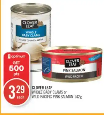 Shoppers Drug Mart Clover leaf whole baby clams or wild pacific pink salmon offer