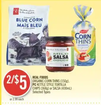 Shoppers Drug Mart Real foods organic corn thins (150g), pc kettle style tortilla chips (368g) or salsa (430ml) offer