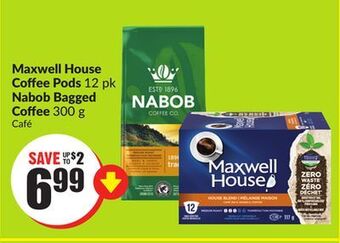 FreshCo Maxwell house coffee pods 12 pk nabob bagged coffee 300 g offer