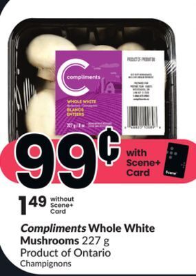 Chalo FreshCo Compliments whole white mushrooms 227 g product of ontario offer