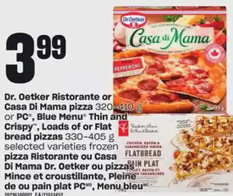 Independent Grocer Dr. oetker ristorante or casa di mama pizza or pc, blue menu thin and crispy, loads of or flat bread pizzas offer