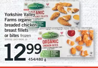 Fortinos Yorkshire valley farms organic breaded chicken breast fillets or bites offer
