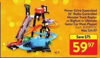 Walmart Power-drive supersized 26" radio-controlled monster truck raptor or bigfoot or ultimate gator car wash playset offer