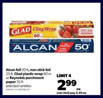 Real Canadian Superstore Alcan foil, 50 ft, non stick foil, 25 ft, glad plastic wrap, 60 m or reynolds parchment paper, 35 ft offer