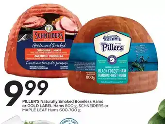 Sobeys Urban Fresh Piller's naturally smoked boneless hams or gold laberl hams, schneiders or maple leaf hams offer