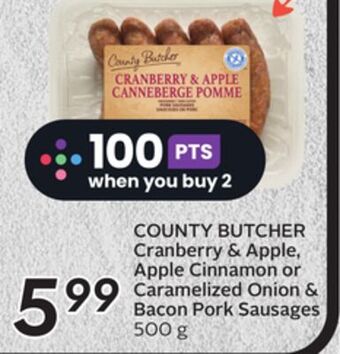 Sobeys County butcher cranberry & apple, apple cinnamon or caramelized onion & bacon pork sausages offer