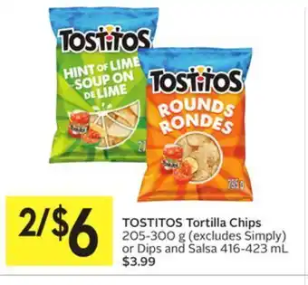 Foodland Tostitos tortilla chips 205-300 g or dips and salsa 416-423 ml 3.99 offer