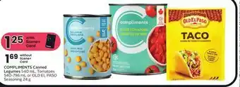 Foodland Compliments canned legumes 540 ml, tomatoes 540-796 ml or old el paso seasoning 24 g offer