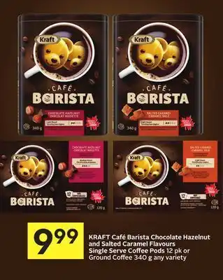 Foodland Kraft café barista chocolate hazelnut and salted caramel flavours single serve coffee pods 12 pk or ground coffee 340 g any v offer