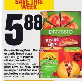 Independent Grocer Delissio rising crust, pizzeria or garlic bread pizza, 499-888 g or mccain classic pockets, 6's offer
