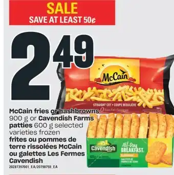 Valu-mart Frites ou pommes de terre rissolées mccain ou galettes les fermes cavendish offer