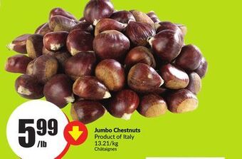 Chalo FreshCo Jumbo chestnuts product of italy 13.21/kg offer