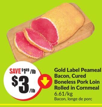 FreshCo Gold label peameal bacon, cured boneless pork loin rolled in cornmeal offer