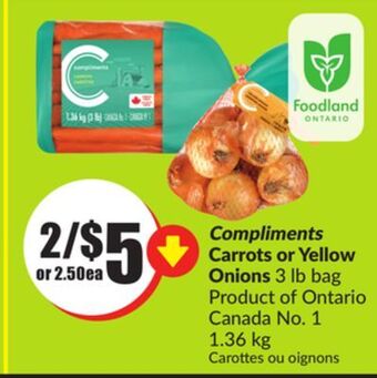 FreshCo Compliments carrots or yellow onions 3 lb bag product of ontario canada no. 1 1.36 kg offer