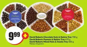 FreshCo David roberts chocolate nuts & raisins tray 700 g david roberts peanuts & raisins tray 670 g david roberts mixed nuts & snack offer