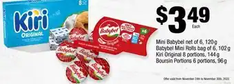 FreshCo Mini babybel net of 6, 120 g. babybel mini rolls bag of 6, 102g. kiri original 8 portions, 144 g. boursin portions 6 portions offer