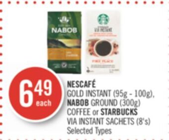Shoppers Drug Mart Nescafé gold instant (95g - 100g), nabob ground (300g) coffee or starbucks via instant sachets (8's) offer