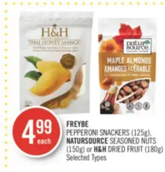 Shoppers Drug Mart Freybe pepperoni snackers (125g), natursource seasoned nuts (150g) or h&h dried fruit (180g) offer