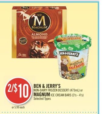 Shoppers Drug Mart Ben & jerry's non-dairy frozen dessert (473ml) or magnum ice cream bars (3's - 4's) offer