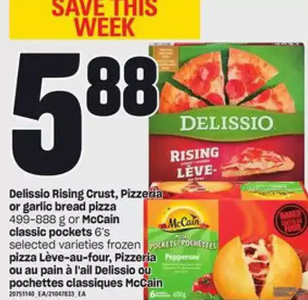 Independent Grocer Delissio rising crust, pizzeria or garlic bread pizza or mccain classic pockets offer