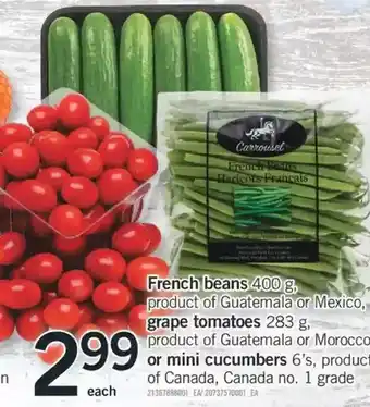 Fortinos French beans, grape tomatoes or mini cucumbers offer