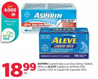 Rexall Aspirin coated daily low dose tablets or aleve caplets or arthritis pain caplets or liquid gel capsules offer