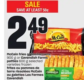 Independent City Market Mccain fries or hashbrowns 900g or cavendish farms patties, 600 g offer