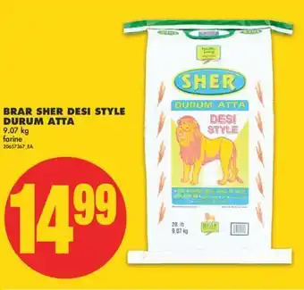 No Frills Brar sher desi style durum atta, 9.07 kg offer