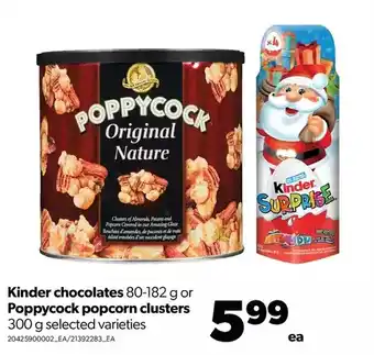 Real Canadian Superstore Kinder chocolates poppycock popcorn clusters offer