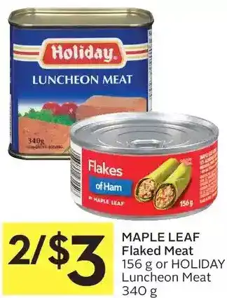 Foodland Maple leaf flaked meat or holiday luncheon meat offer