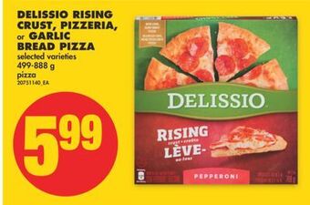 No Frills Delissio rising crust, pizzeria or garlic bread pizza, 499-888 g offer