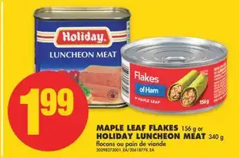 No Frills Maple leaf flakes, 156 g or holiday luncheon meat, 340 g offer