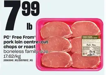Loblaws Pc® free from® pork loin centre-cut chops or roast, 17.62/kg offer