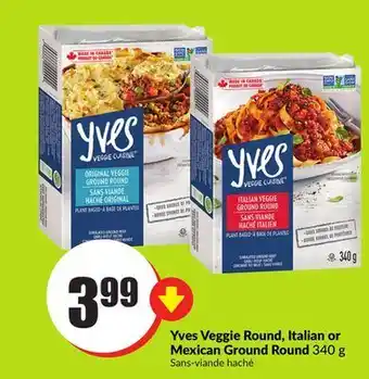 FreshCo Yves veggie round, italian or mexican ground round 340 g offer