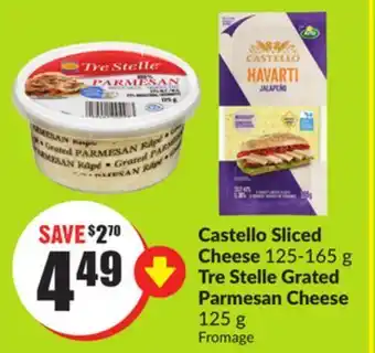 Chalo FreshCo Castello sliced cheese 125-165 g tre stelle grated parmesan cheese 125 g offer