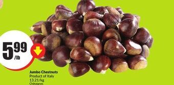 Chalo FreshCo Jumbo chestnuts product of italy 13.21/kg offer