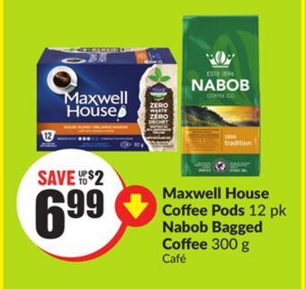 Chalo FreshCo Maxwell house coffee pods 12 pk nabob bagged coffee 300 g offer