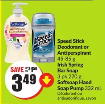 Chalo FreshCo Speed stick deodorant or antiperspirant 45-85 g irish spring bar soap 3 pk 270 g softsoap hand soap pump 332 ml offer