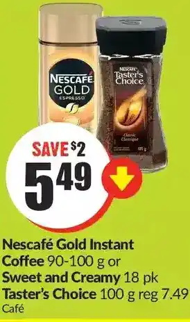 FreshCo Nescafe gold instant coffee or sweet and creamy | taster's choice offer