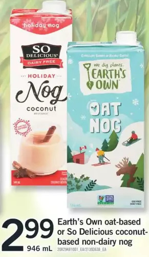 Fortinos Earth's own oat-based or so delicious coconut-based non-dairy nog offer
