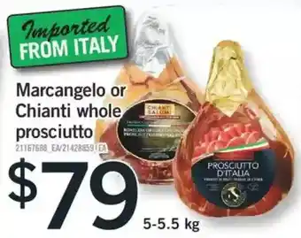 Fortinos Marcangelo or chianti whole prosciutto offer