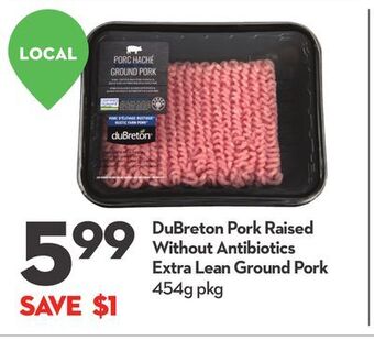 Longo's Dubreton pork raised without antibiotics extra lean ground pork offer