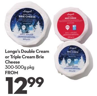 Longo's Longo's double cream or triple cream brie cheese offer
