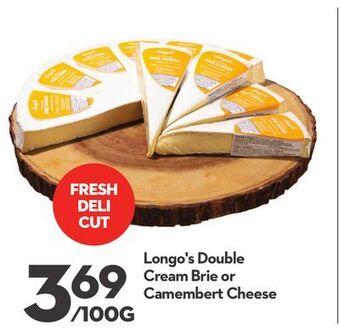 Longo's Longo's double cream brie or camembert cheese offer
