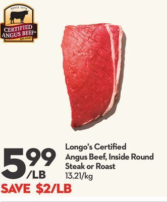 Longo's Longo's certifi ed angus beef, inside round steak or roast offer