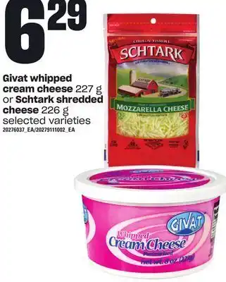 Loblaws Givat whipped cream cheese 227 g or schtark shredded cheese 226 g offer
