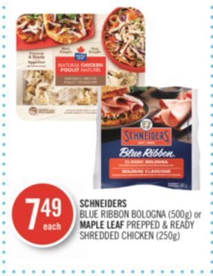 Shoppers Drug Mart Schneiders blue ribbon bologna (500g) or maple leaf prepped & ready shredded chicken (250g) offer
