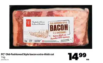 Real Canadian Superstore Pc old-fashioned style bacon extra-thick cut offer